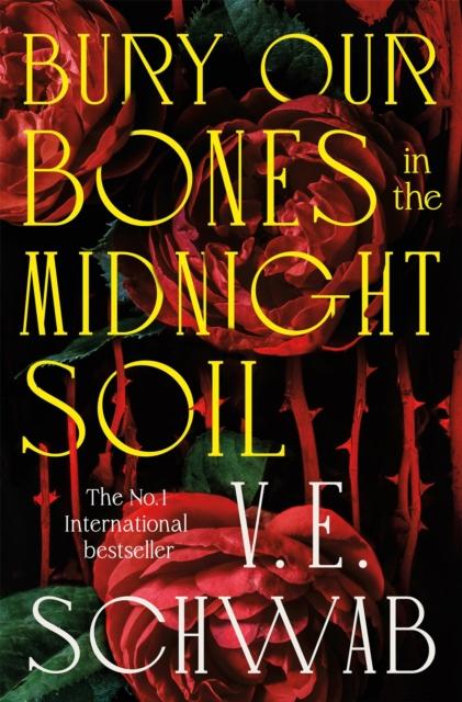 Bury Our Bones in the Midnight Soil, V. E. Schwab