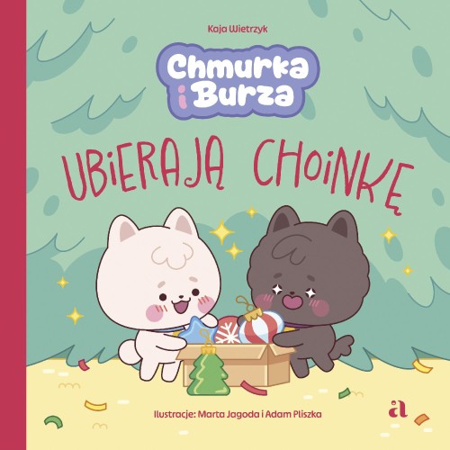 Chmurka i Burza ubierają choinkę. Chmurka i...