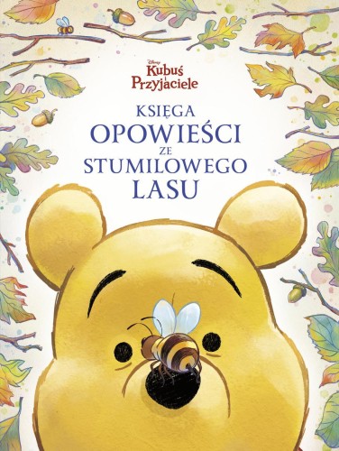 Księga opowieści ze Stumilowego Lasu. Disney...