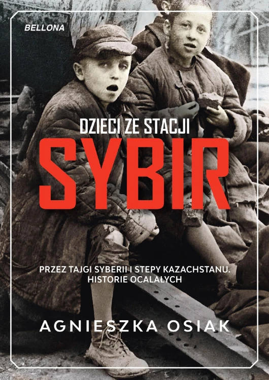 Dzieci ze stacji Sybir. Przez tajgi Syberii i...