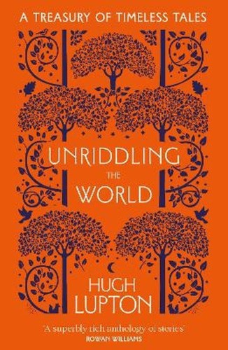 Unriddling the World: A Treasury of Timeless Tales