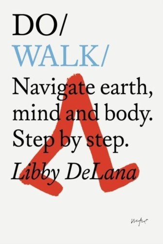 Do Walk: Navigate earth, mind and body. Step...