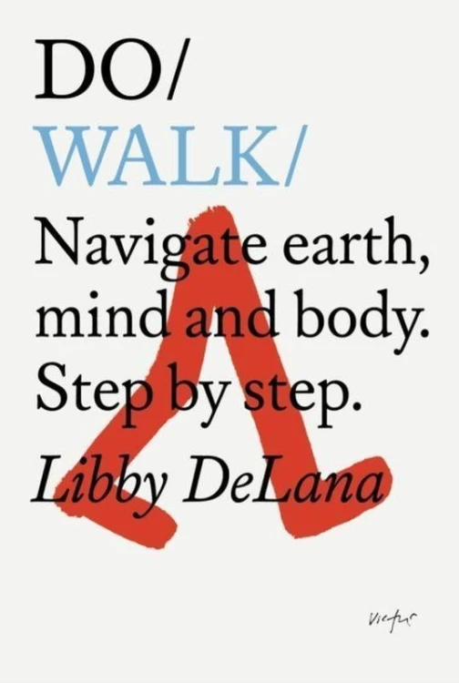 Do Walk: Navigate earth, mind and body. Step...
