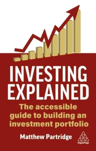 Investing Explained: The Accessible Guide to...