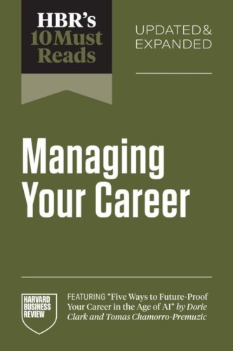 HBR's 10 Must Reads on Managing Your Career,...
