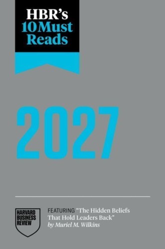 HBR's 10 Must Reads 2027: The Definitive...