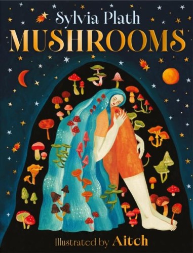 Mushrooms, Sylvia Plath
