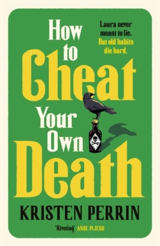 How to Cheat Your Own Death, Kristen Perrin