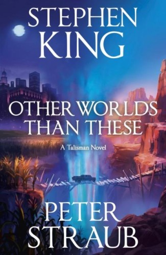Other Worlds Than These, Stephen King,Peter Straub