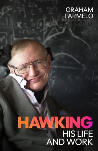 Hawking His Life and Work, Graham Farmelo