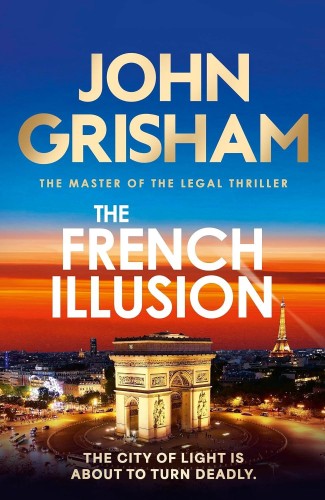 The French Illusion the explosive new novel...