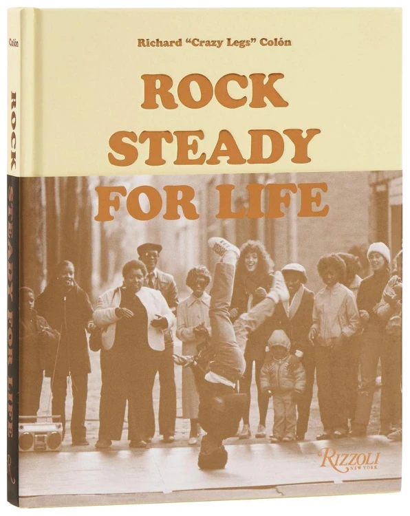 Rock Steady for Life, Richard "Crazy Legs" Colon