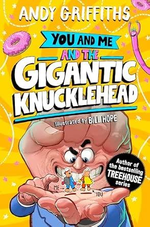 You and Me and the Gigantic Knucklehead