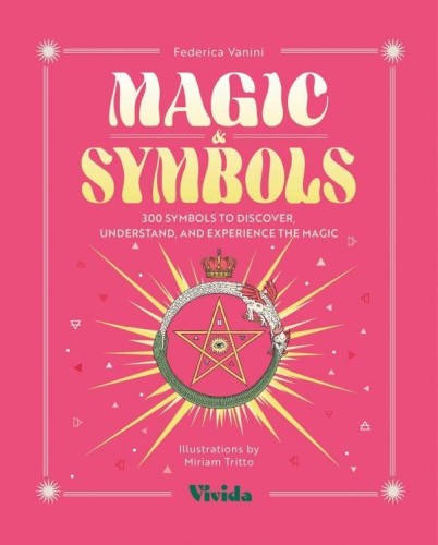 Magic & Symbols. 300 Symbols to Discover,...