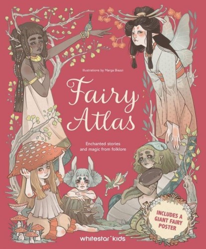 Fairy Atlas. Enchanted Stories and Magic from...