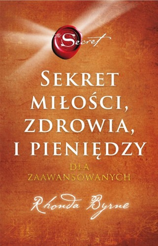 Sekret miłości, zdrowia i pieniędzy, Rhonda Byrne