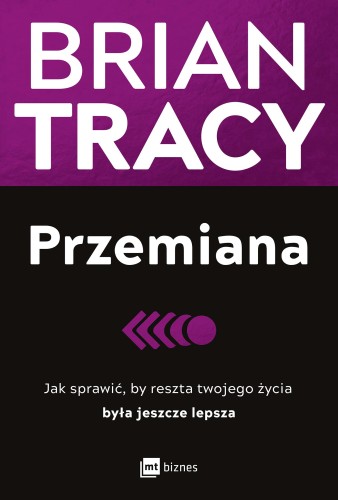 Przemiana. Jak sprawić, by reszta twojego...