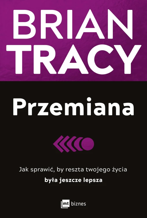 Przemiana. Jak sprawić, by reszta twojego...