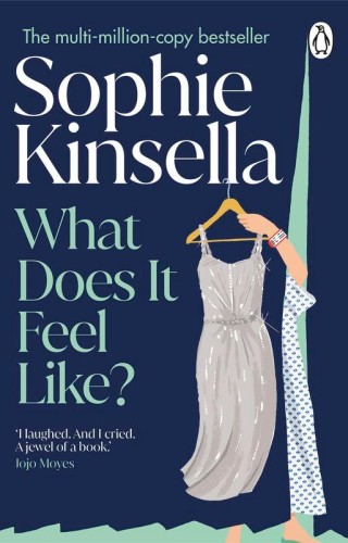 What Does it Feel Like?, Sophie Kinsella