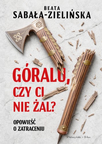 Góralu, czy ci nie żal? Opowieść o zatraceniu