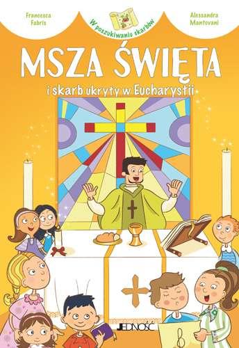 Msza Święta i skarb ukryty w eucharystii w...
