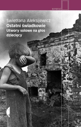 Ostatni świadkowie wyd. 2, Swietłana Aleksijewicz