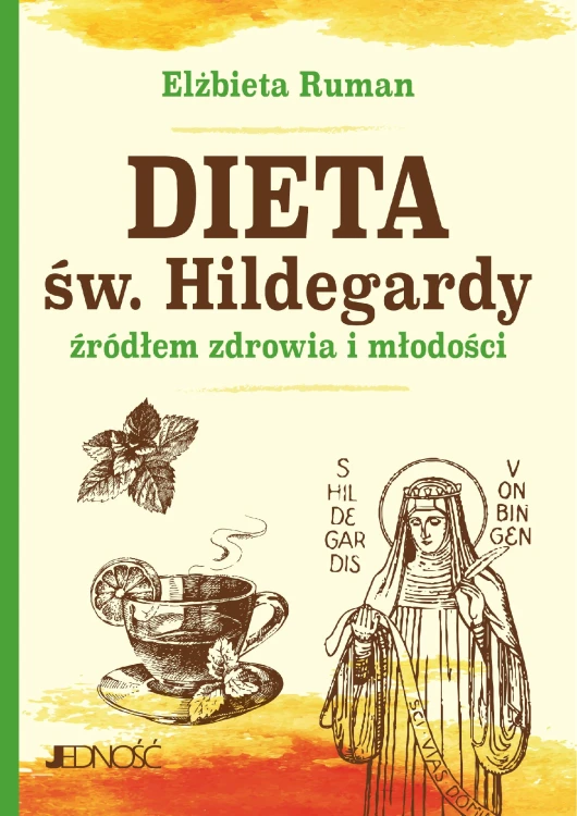 Dieta św. Hildegardy źródłem zdrowia i młodości