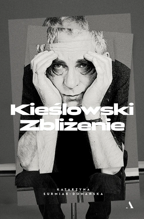 Kieślowski zbliżenie, Katarzyna Surmiak-Domańska