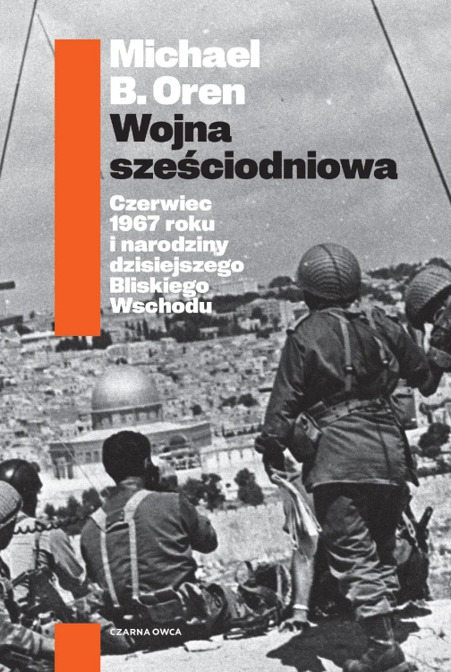 Wojna sześciodniowa. Czerwiec 1967 roku i...