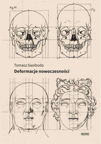 Deformacje nowoczesności, Tomasz Swoboda
