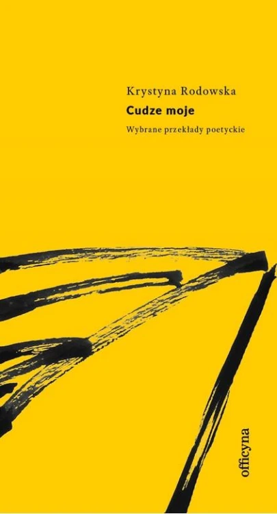 Cudze moje. Wiersze (wybór przekładów poezji z...