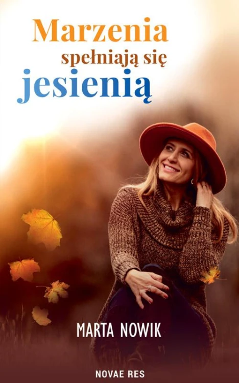 Marzenia spełniają się jesienią, Marta Nowik