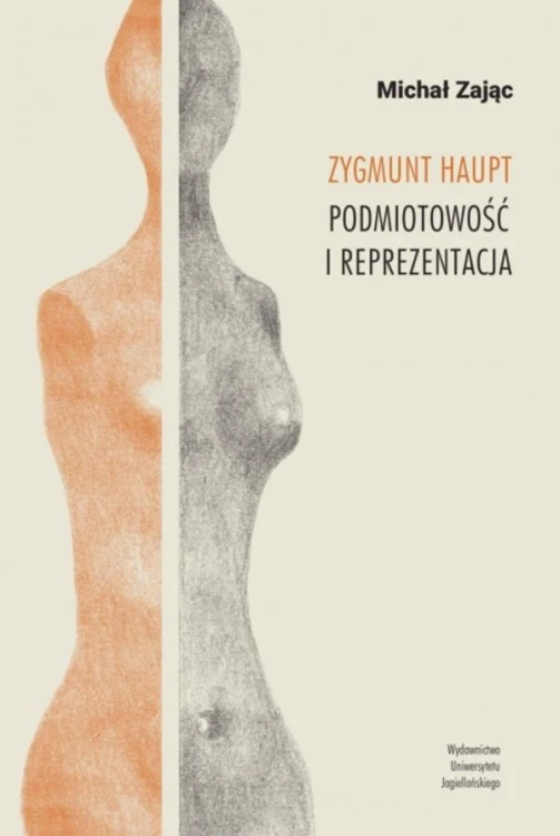 Zygmunt Haupt. Podmiotowość i reprezentacja
