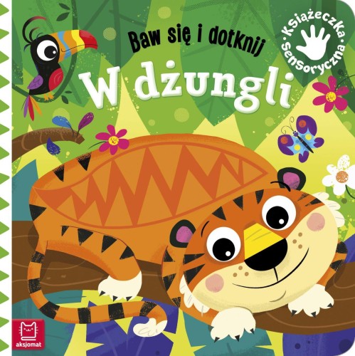 W dżungli. Baw się i dotknij. Książeczka...