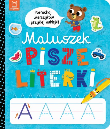 Maluszek pisze literki. Posłuchaj wierszyków i...