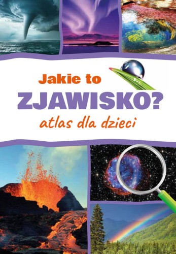 Jakie to zjawisko? Atlas dla dzieci