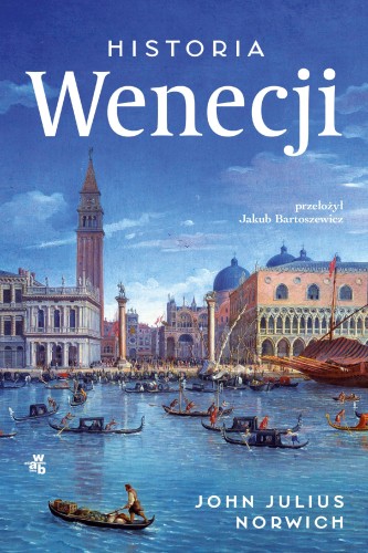 Historia Wenecji wyd. 2026, John Julius Norwich