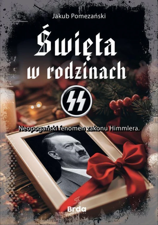Święta w rodzinach SS. Neopogański fenomen...