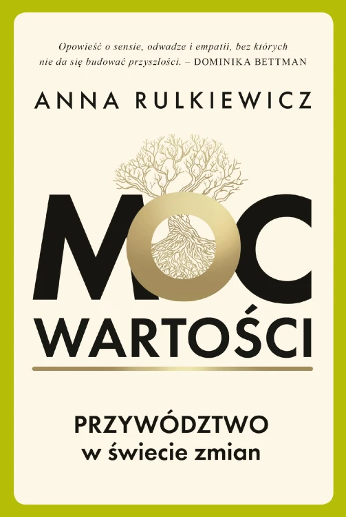 Moc wartości. Przywództwo w świecie zmian