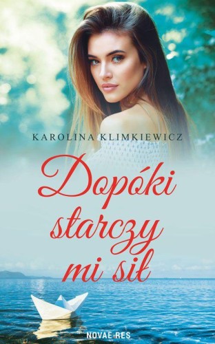Dopóki starczy mi sił, Karolina Klimkiewicz