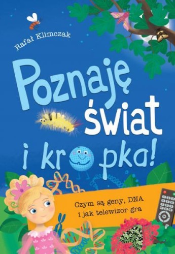 Poznaję świat i kropka! Czym są geny, DNA i...