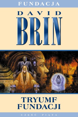 Tryumf Fundacji. Fundacja. Tom 5, David Brin