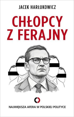 Chłopcy z ferajny. Największa afera w polskiej...