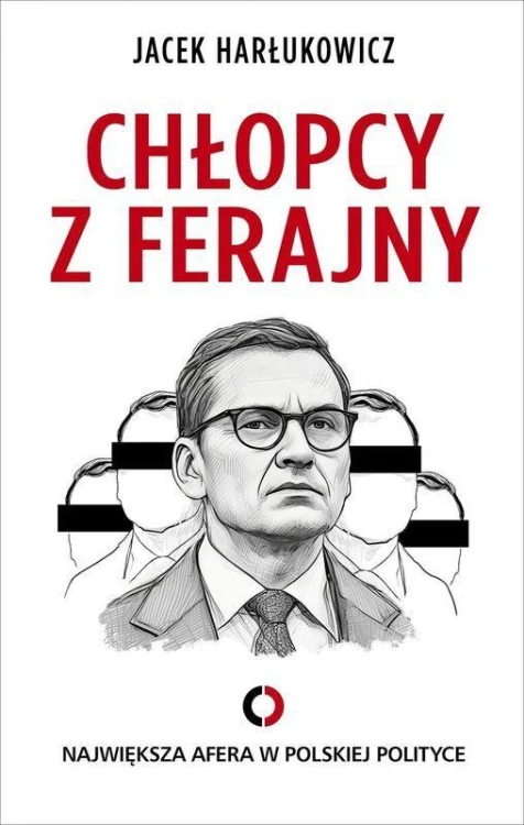 Chłopcy z ferajny. Największa afera w polskiej...