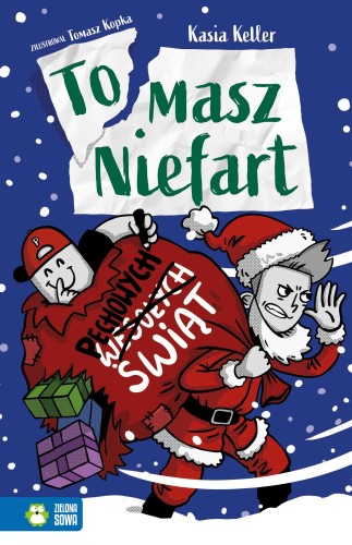 Pechowych Świąt!. Tomasz Niefart, Kasia Keller