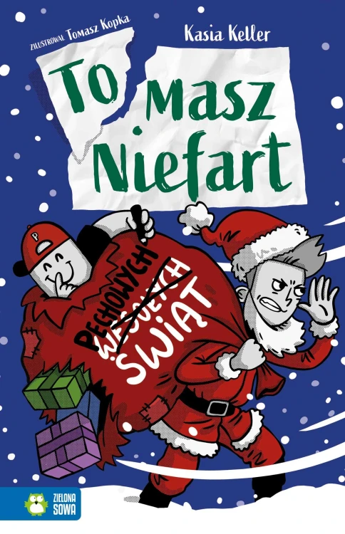 Pechowych Świąt!. Tomasz Niefart, Kasia Keller