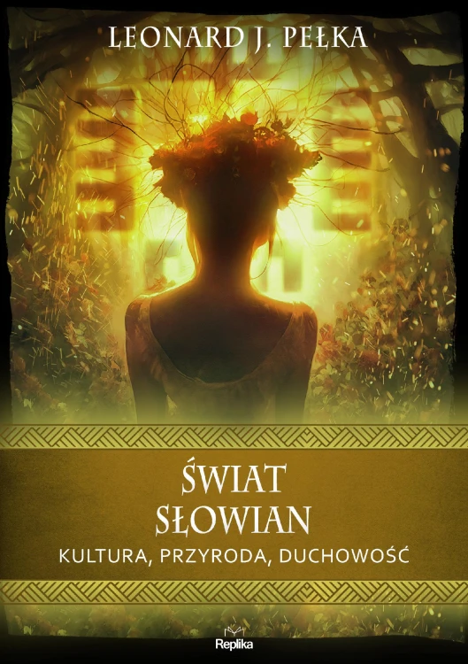 Świat Słowian. Kultura, przyroda, duchowość....