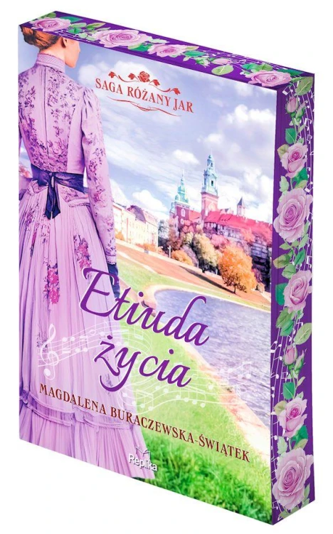Etiuda życia. Saga Różany Jar. Tom 3