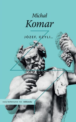 Józef, czyli. . . ., Komar Michał