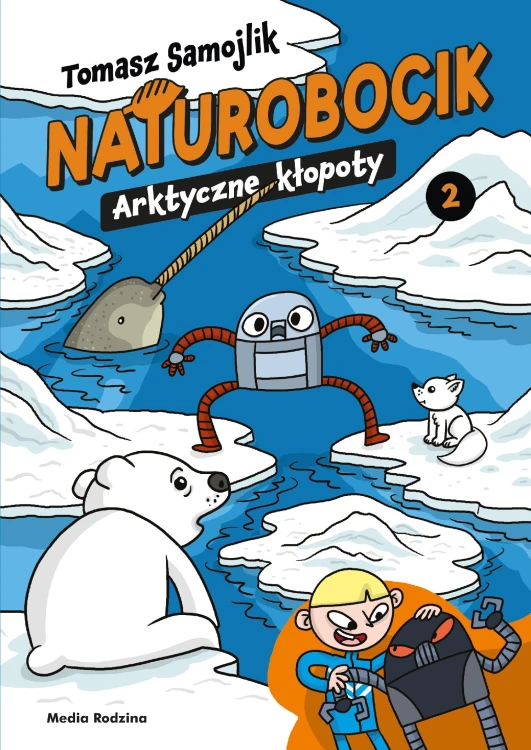 Arktyczne kłopoty. Naturobocik. Tom 2